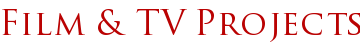 Film & TV Projects